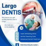 Dentist in Largo Florida: Your Complete Guide to Quality Dental Care