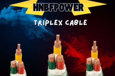 High-Performance Triplex Cable Solutions for Reliable Power Distribution | HNBF Power