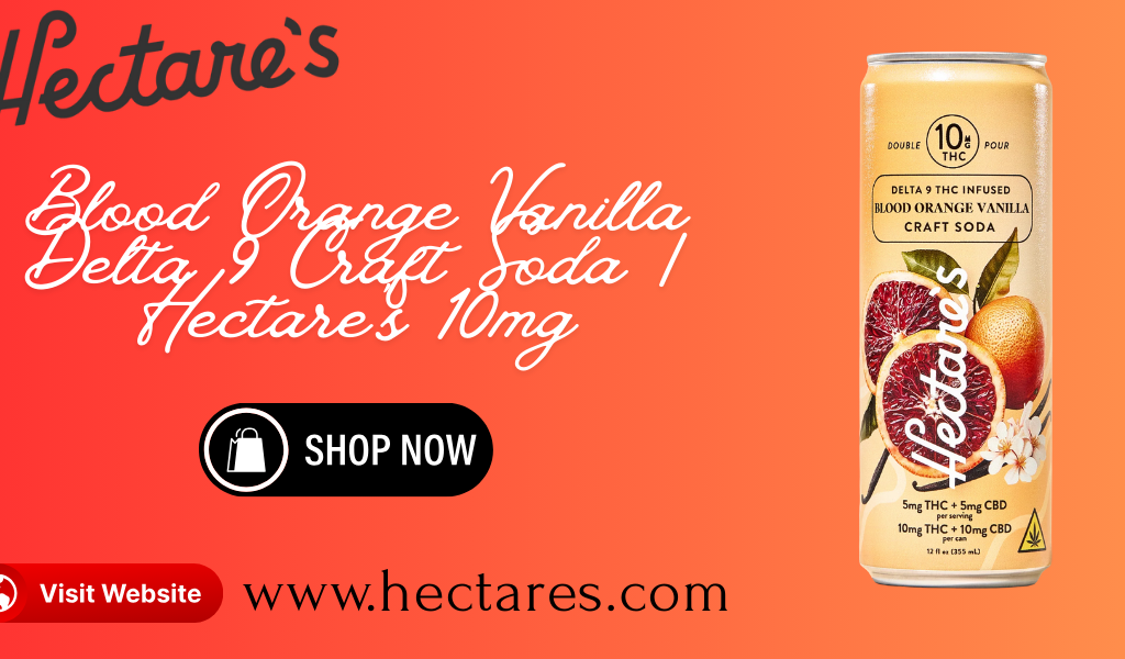 Cannabis Infused Drinks by Hectares Delta-9 Sodas