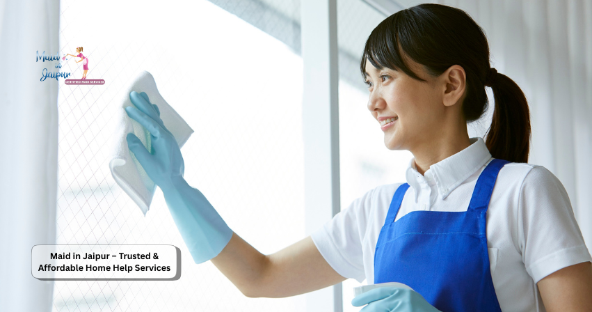 Maid in Jaipur: A Complete Guide to Finding Reliable Home Help