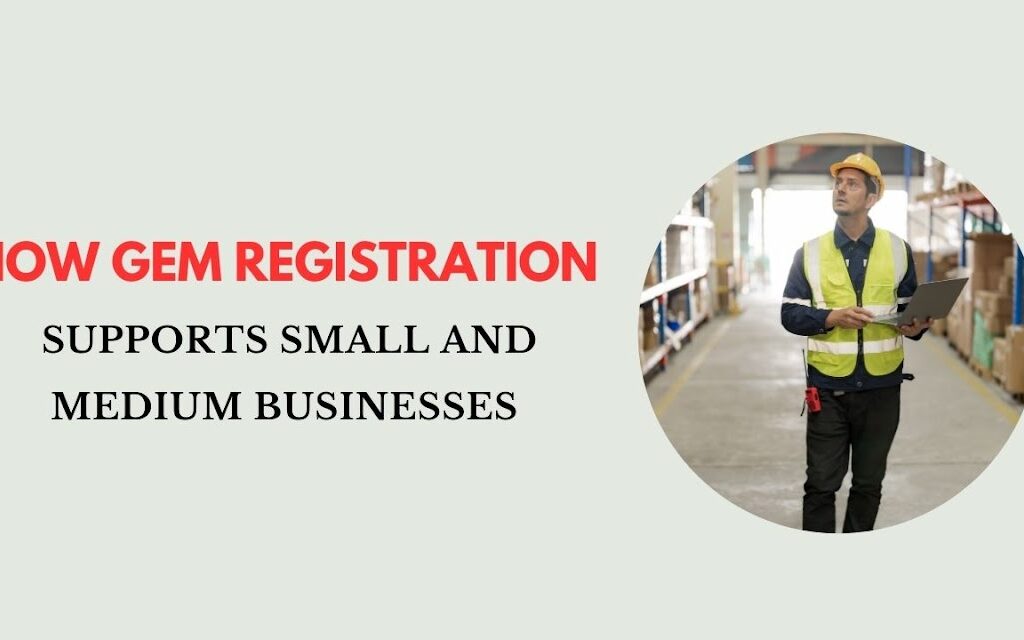 How GeM Registration Supports Small and Medium Businesses (1)