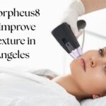 How Morpheus8 Helps Improve Skin Texture in Los Angeles